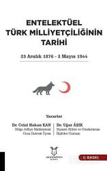 Entelektüel Türk Milliyetçiliğinin Tarihi - Akademisyen Kitabevi