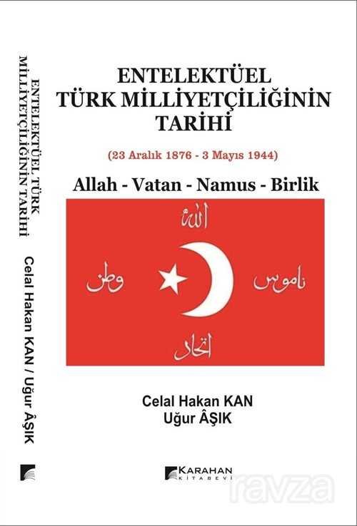 Entelektüel Türk Milliyetçiliğinin Tarihi 23 Aralık 1878-3 Mayıs 1944 - 1