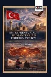 Entrepreneurial and Humanitarian Foreign Policy: Türkiye's Engagement in Central Asia and the Caucas - Eğitim Kitabevi