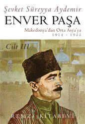 Enver Paşa (3. Cilt) - Remzi Kitabevi