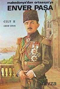 Enver Paşa (Cilt 2) Makedonya'dan Ortaasya'ya - 1