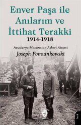 Enver Paşa ile Anılarım ve İttihat Terakki 19141918 - Dorlion Yayınevi