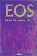 EOS: Sıradışı Bir Varlığın Hikayesi (Ciltli) - Alfa Yayınları
