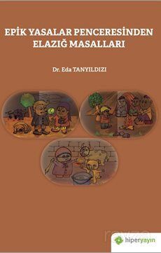 Epik Yasalar Penceresinden Elazığ Masalları - 1