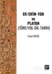 Er/Erim-Tod ve Platon (Töre/Yol-Dil-Tarih) - Gazi Kitabevi