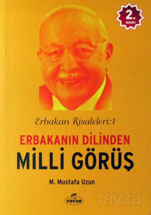 Erbakanın Dilinden Milli Görüş / Erbakan Risaleleri:1 - Ravza Yayınları