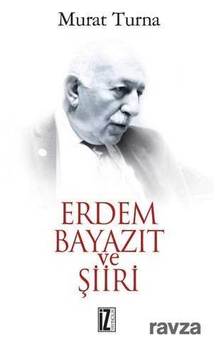 Erdem Bayazıt ve Şiiri - İz Yayıncılık