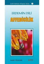 Erdemin Dili Affedicilik - Erkam Yayınları