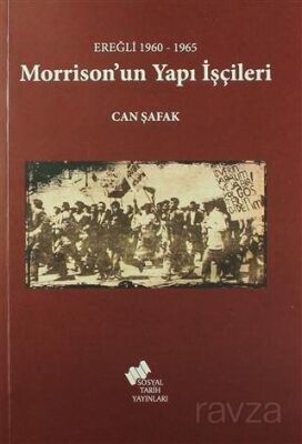 Ereğli 1960-1965 Morrison'un Yapı İşçileri - 1