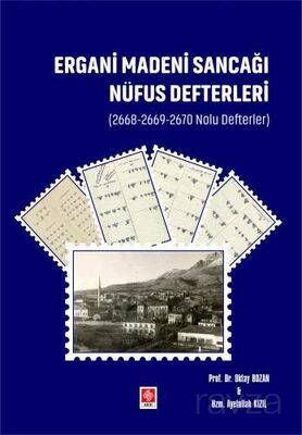 Ergani Madeni Sancağı Nüfus Defterleri (2668-2669-2670 Nolu Defterler ) - 1