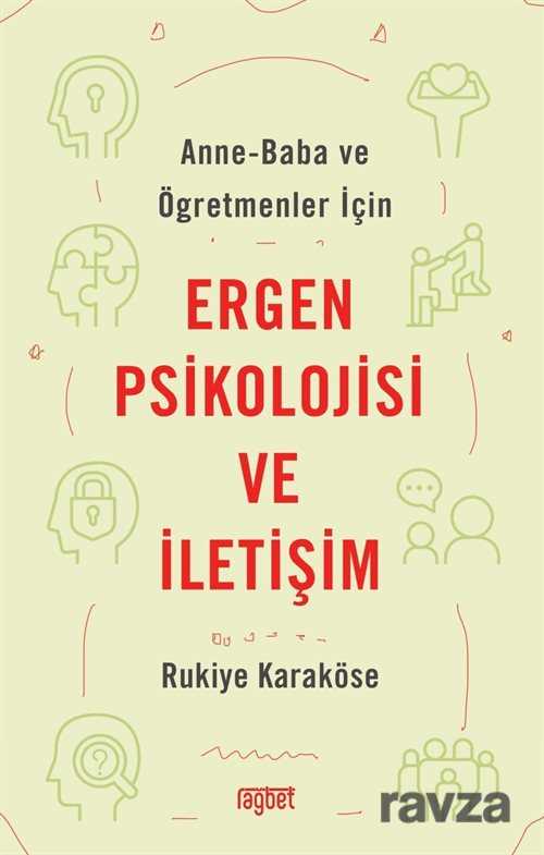 Ergen Psikolojisi ve İletişim - Rağbet Yayınları
