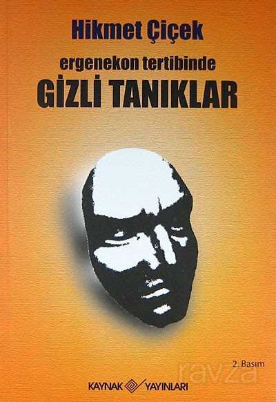 Ergenekon Tertibinde Gizli Tanıklar - Kaynak Yayınları