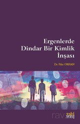 Ergenlerde Dindar Bir Kimlik İnşası - Eskiyeni Yayınları