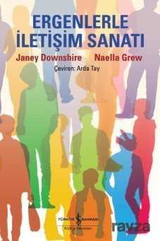 Ergenlerle İletişim Sanatı - İş Bankası Yayınları