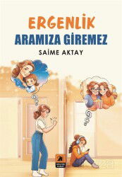 Ergenlik Aramıza Giremez - 2E Kültür-Sanat