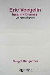 Eric Voegelin İnsanlık Draması - Paradigma Yayınları