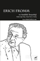 Erich Fromm ve Analitik Sosyoloji - Paradigma Akademi Yayınları