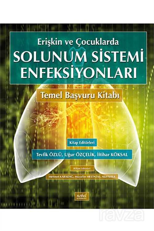 Erişkin ve Çocuklarda Solunum Sistemi Enfeksiyonları Temel Başvuru Kitabı - 1