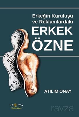 Erkeğin Kuruluşu Ve Reklamlardaki Erkek Özne - 1