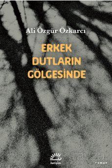 Erkek Dutların Gölgesinde - 1