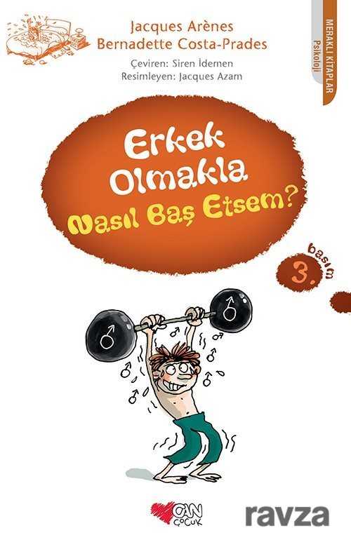 Erkek Olmakla Nasıl Baş Etsem? - Can Çocuk Yayınları