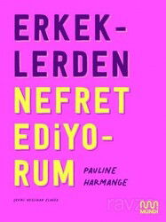 Erkeklerden Nefret Ediyorum - Mundi