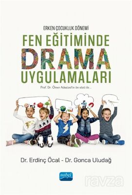 Erken Çocukluk Dönemi Fen Eğitiminde Drama Uygulamaları - 1