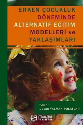 Erken Çocukluk Döneminde Alternatif Eğitim Modelleri ve Yaklaşımları - 1