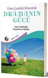 Erken Çocukluk Döneminde Dramanın Gücü - Eğiten Kitap