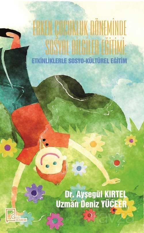 Erken Çocukluk Döneminde Sosyal Bilgiler Eğitimi: Etkinliklerle Sosyo-Kültürel Eğitim - Gece Akademi