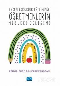 Erken Çocukluk Eğitiminde Öğretmenlerin Mesleki Gelişimi - 1