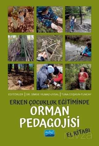 Erken Çocukluk Eğitiminde Orman Pedagojisi El Kitabı - 1