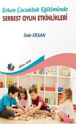 Erken Çocukluk Eğitiminde Serbest Oyun Etkinlikleri - Eğiten Kitap