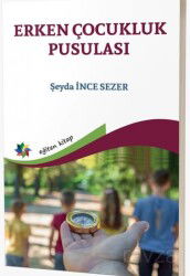 Erken Çocukluk Pusulası - Eğiten Kitap