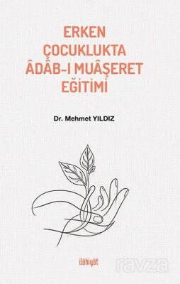Erken Çocuklukta Âdab-ı Muaşeret Eğitimi - 1
