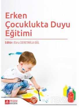 Erken Çocuklukta Duyu Egitimi - Pegem Akademi Yayıncılık