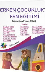 Erken Çocuklukta Fen Eğitimi (Edt. Ahmet Turan Orhan) - Eğiten Kitap