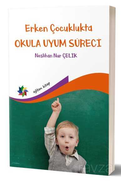Erken Çocuklukta Okula Uyum - Eğiten Kitap