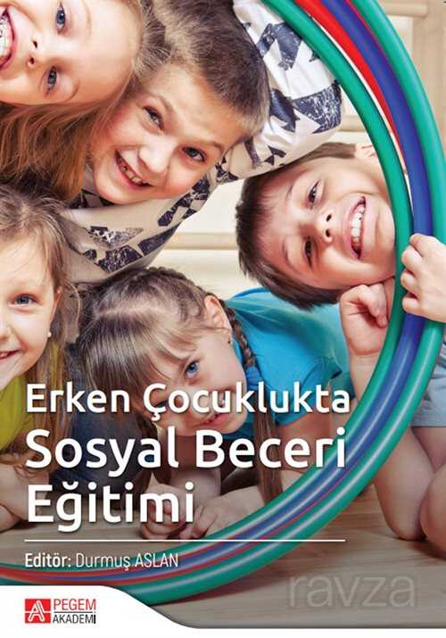 Erken Çocuklukta Sosyal Beceri Eğitimi - Pegem Akademi Yayıncılık