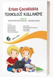 Erken Çocuklukta Teknoloji Kullanımı - Eğiten Kitap