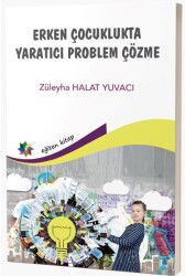 Erken Çocuklukta Yaratıcı Problem Çözme - Eğiten Kitap
