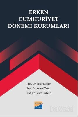 Erken Cumhuriyet Dönemi Kurumları - 1