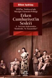 Erken Cumhuriyet'in Sesleri - İletişim Yayınları