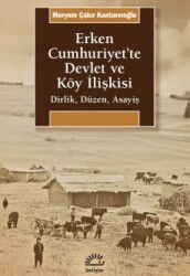 Erken Cumhuriyet'te Devlet ve Köy İlişkisi - İletişim Yayınları