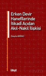 Erken Devir Hanefîlerinde İtikadî Açıdan Akıl-Nakil İlişkisi - İlahiyat Yayınları