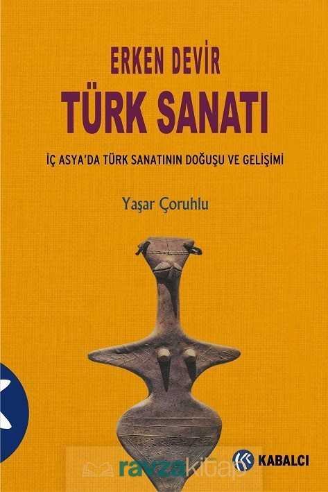 Erken Devir Türk Sanatı (İç Asyada Türk Sanatının Doğuşu ve Gelişimi) - 4
