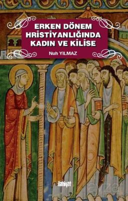 Erken Dönem Hristiyanlığında Kadın ve Kilise - 1