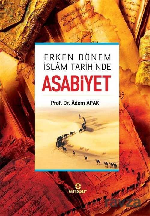 Erken Dönem İslam Tarihinde Asabiyet - 1