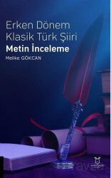 Erken Dönem Klasik Türk Şiiri Metin İnceleme - Akademisyen Kitabevi