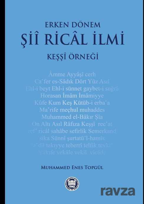 Erken Dönem Şii Rical İlmi (Keşşi Örneği) - M.Ü. İlahiyat Fak. Vakfı Yayınları